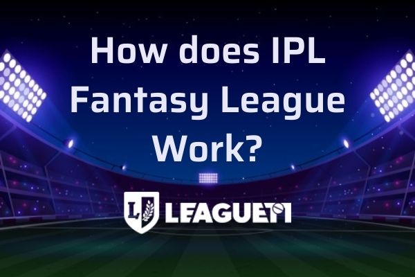 How does IPL fantasy League work