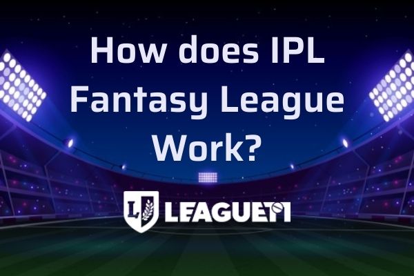 how-does-ipl-fantasy-league-work