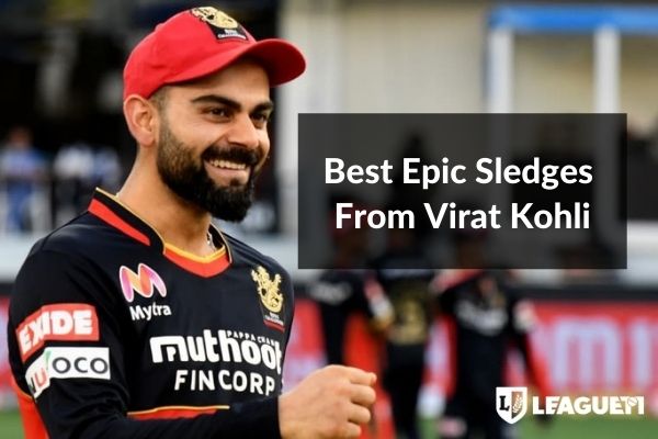 5 Best Epic Sledges From Virat Kohli